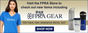 Visit the FPRA Store to check out new items including #myFPRA Gear. We have new clearance items, too! Shop Now button