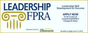 Leadership FPRA: Leadership skill development for success. Click to apply now to be a part of LeadershipFPRA's Inaugural class. Deadline to apply June 15, 2016.