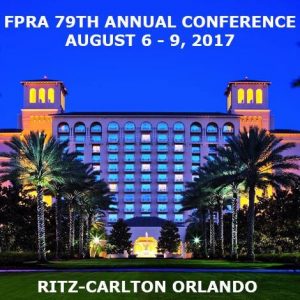 FPRA 79th Annual Conference August 6 to 9, 2017, Ritz-Carlton Orlando