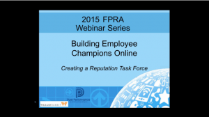 2015 FPRA Webinar Series: Building Employee Champions Online, Creating a Reputation Task Force presentation slide
