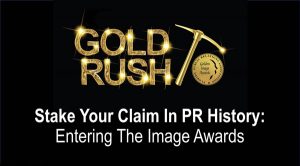 Gold Rush. Stake Your Claim in PR History: Entering the Image Awards presentation slide