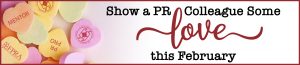 Show a PR Colleague Some Love This February banner