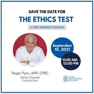 Save the Date for "The Ethics Test": A Free Member Webinar with Roger Pynn, APR, CPRC, Senior Counsel of Curley & Pynn. September 10, 2021 at 11 AM to 12 PM