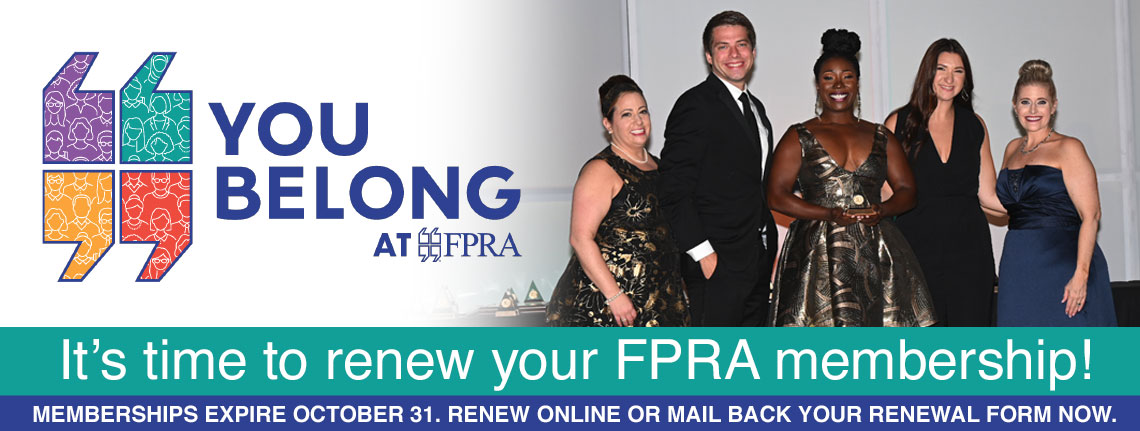 You Belong at FPRA. Time to renew your FPRA membership. Memberships expire October 31. Renew online or mail back your renewal form banner