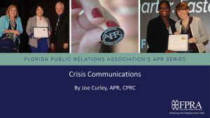 Florida Public Relations Association's APR Series: Crisis Communications by Joe Curley, APR, CPRC presentation slide
