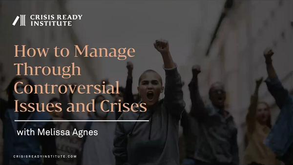 How to Manage Through Controversial Issues and Crises with Melissa Agnes presentation slide