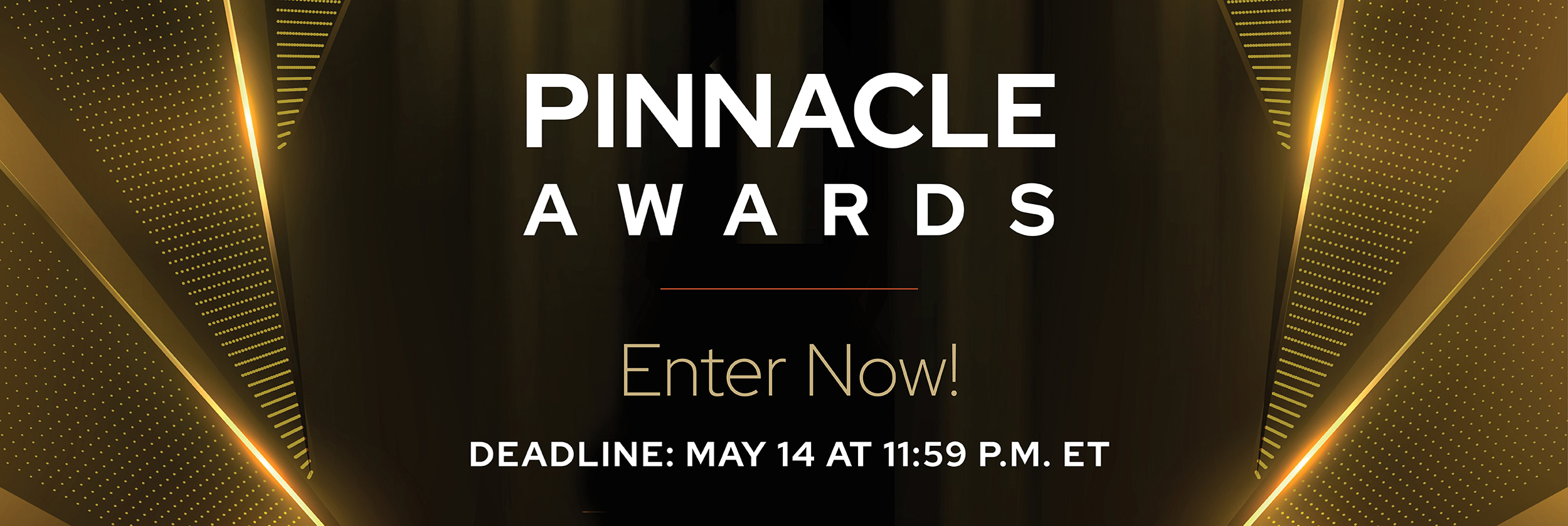 Pinnacle Awards - Enter Now